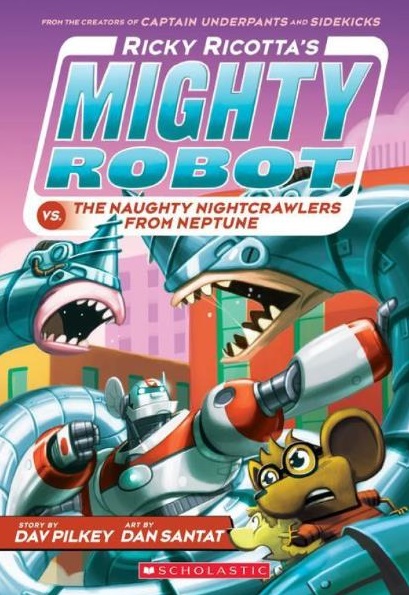 Ricky Ricotta's Mighty Robot vs. The Naughty Nightcrawlers From Neptune (Book 8) - New