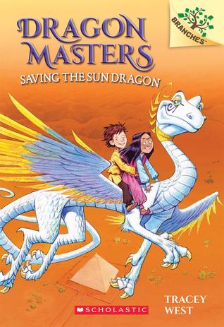 Dragon Masters #2:Saving the Sun Dragon (A Branches Book)