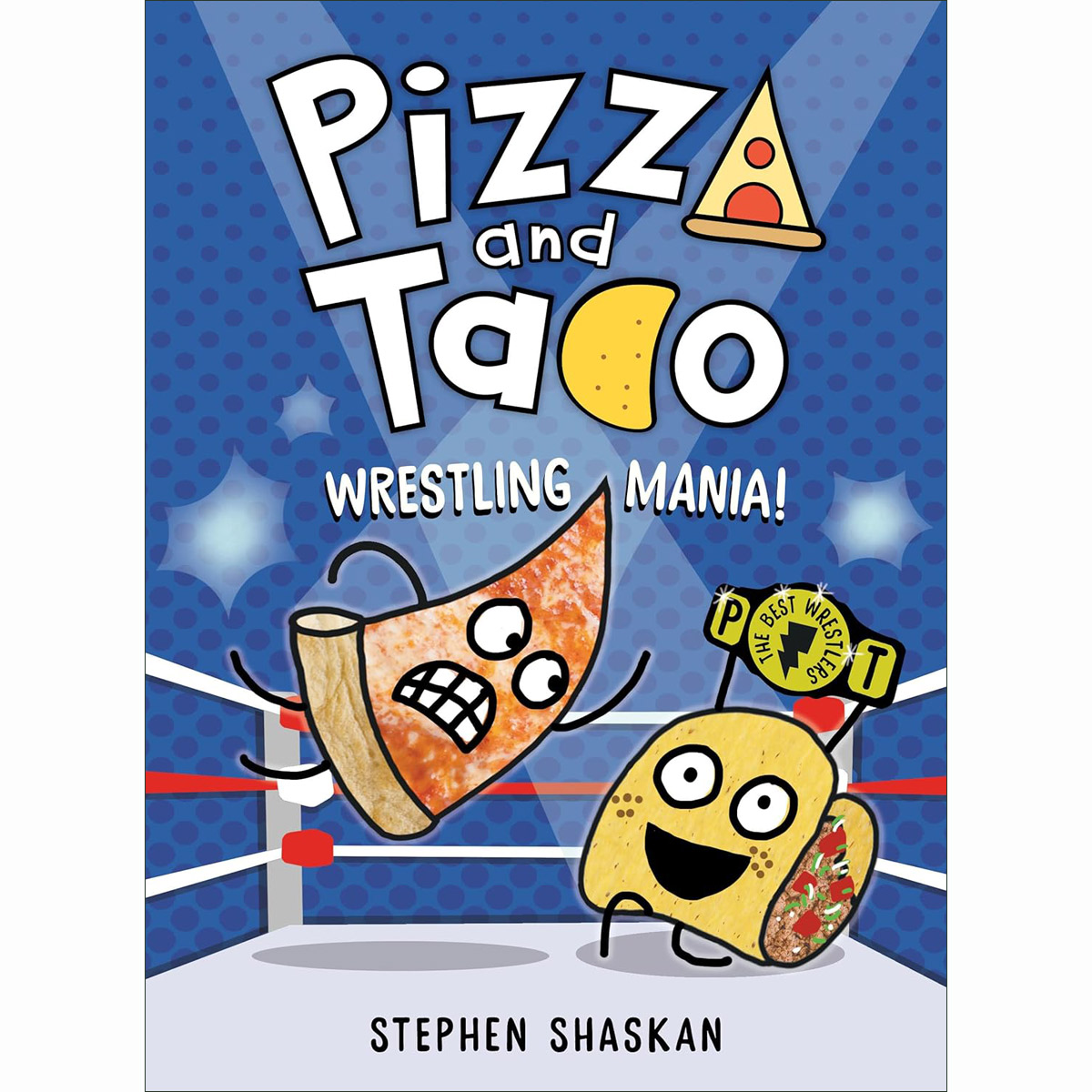 Pizza and Taco #7: Wrestling Mania!: (A Graphic Novel) (H)