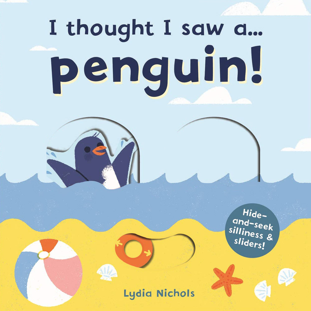 I thought I saw a... Penguin! (Board Book)
