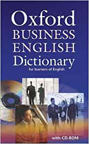 Oxford Business English Dictionary For Learners Of English With CD-ROM