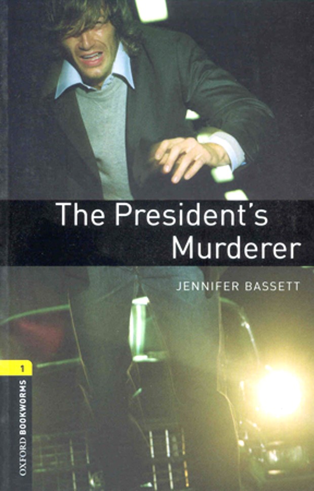 Oxford Bookworms Library 1 The President's Murderer