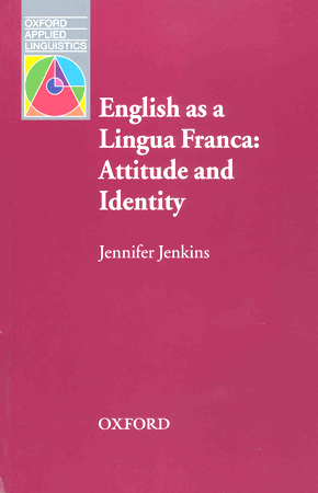Oxford Applied Linguistics English as a Lingua Franca Atitude and Identity