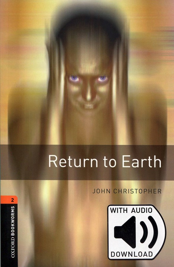 Oxford Bookworms Library 3E 2: Return to Earth (with MP3)