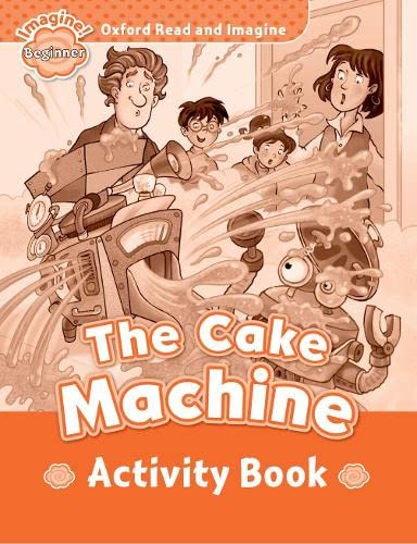 Read and Imagine Beginner: The Cake Machine AB