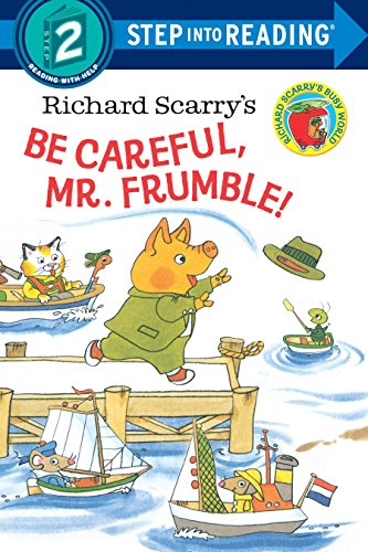 Step into Reading 2 Richard Scarry's Be Careful, Mr. Frumble!