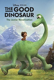 The Good Dinosaur: Junior Novelization (Disney/Pixar The Good Dinosaur)