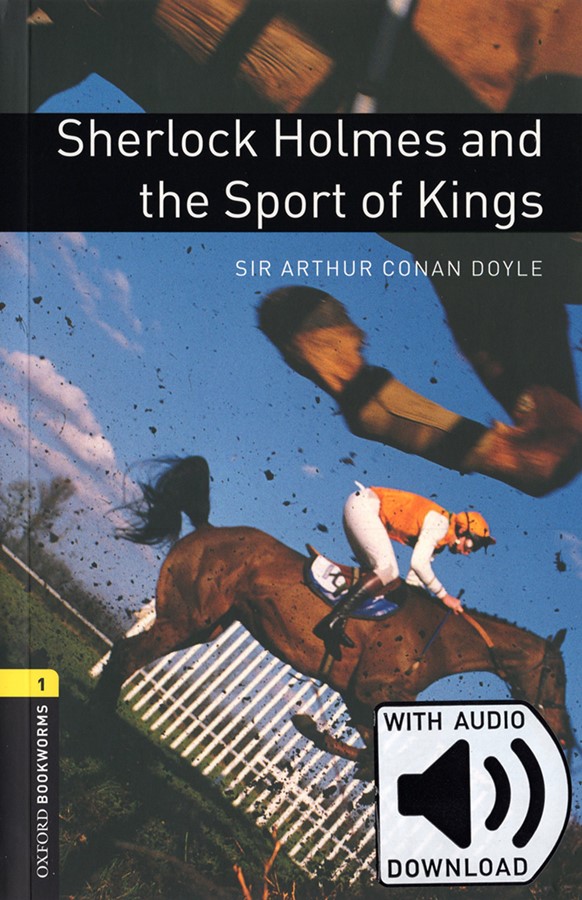Oxford Bookworms Library 3E 1: Sherlock Holmes and the Sport of Kings (with MP3)
