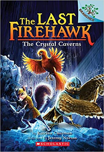 The Last Firehawk #2:The Crystal Caverns (A Branches Book)