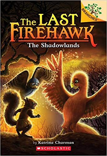 The Last Firehawk #5:The Shadowlands (A Branches Book)