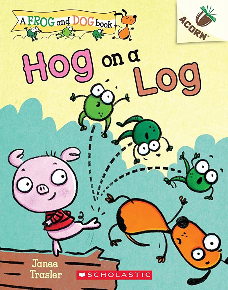 A Frog and Dog Book #3: Hog on a Log (An Acorn Book)