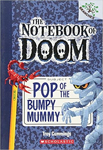 The Notebook of Doom #6:Pop of the Bumpy Mummy (A Branches Book)