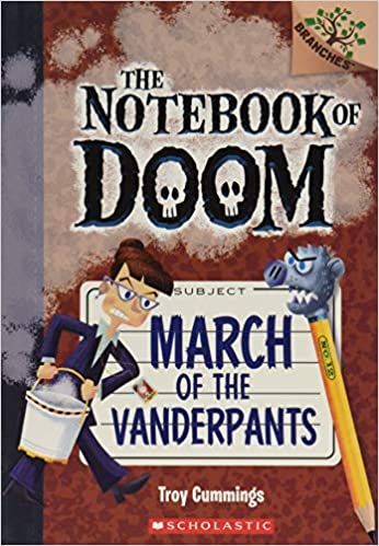 The Notebook of Doom #12:March of the Vanderpants (A Branches Book)