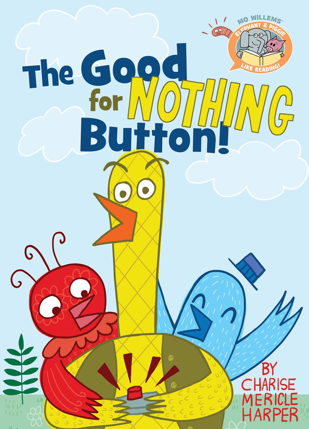 Elephant & Piggie Like Reading!: The Good for Nothing Button! (H)