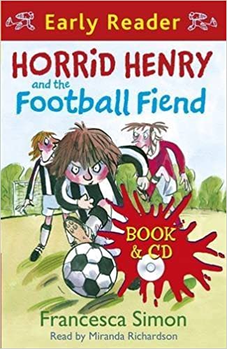 Horrid Henry and the Football Fiend (B+CD) (Horrid Henry Early Readers)