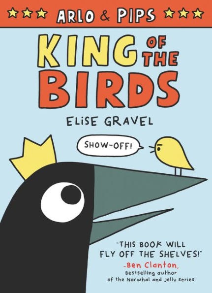 Arlo & Pips #1: King of the Birds