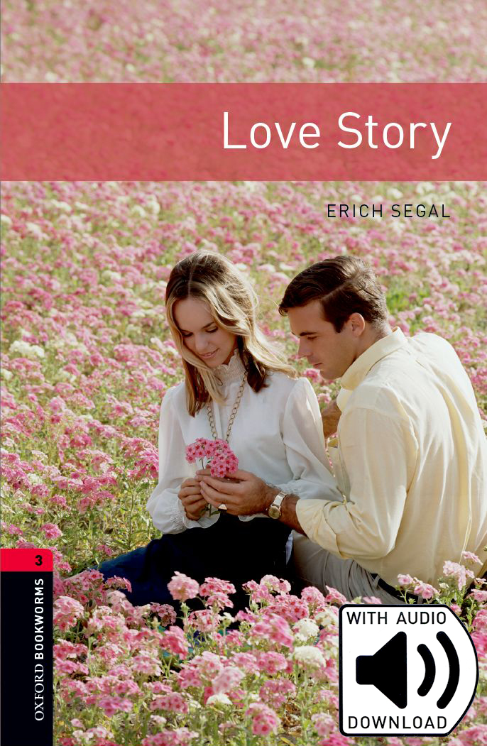 Oxford Bookworms Library 3 Love Story (with MP3)