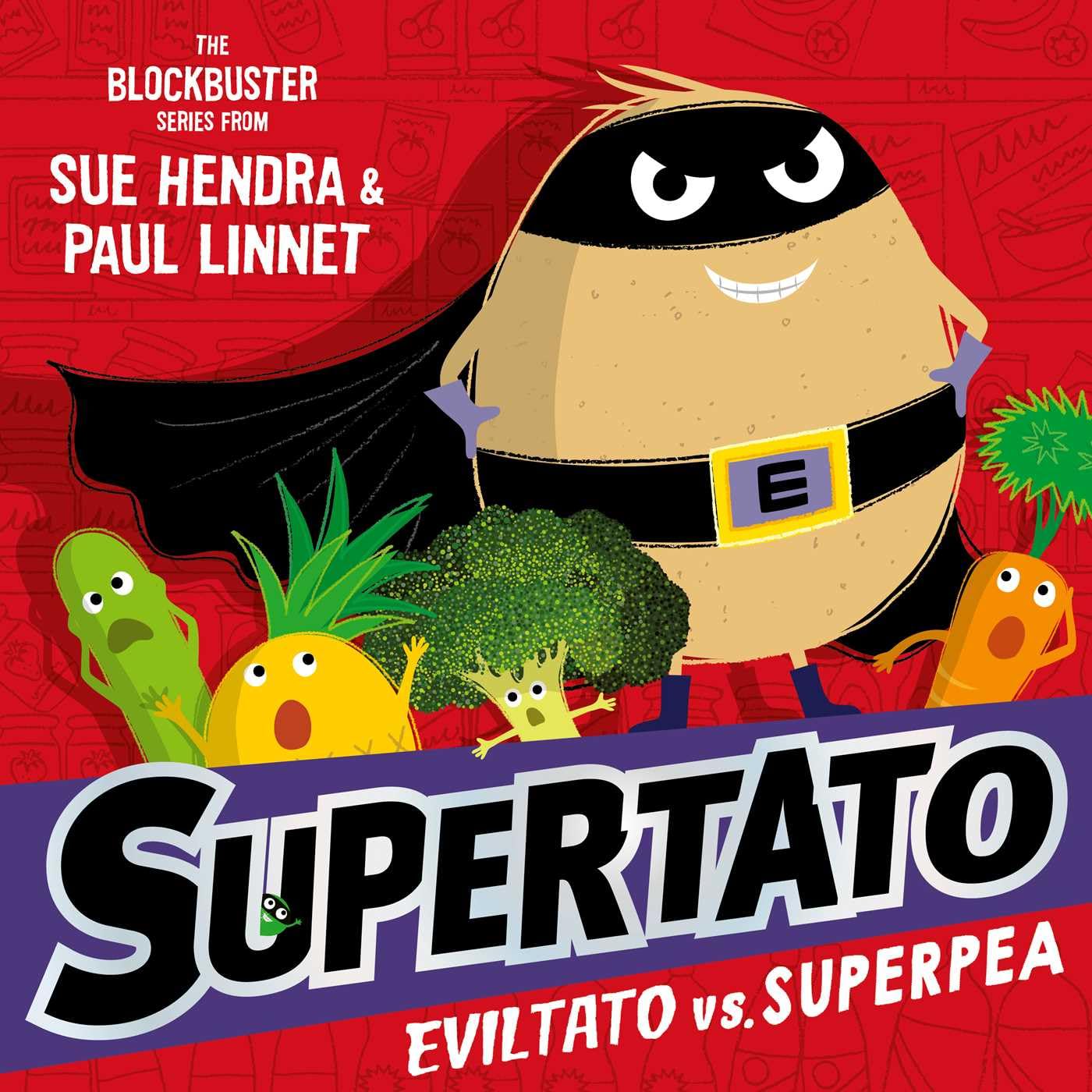 Supertato: Eviltato vs Superpea: A brand-new adventure in the blockbuster series! (P)