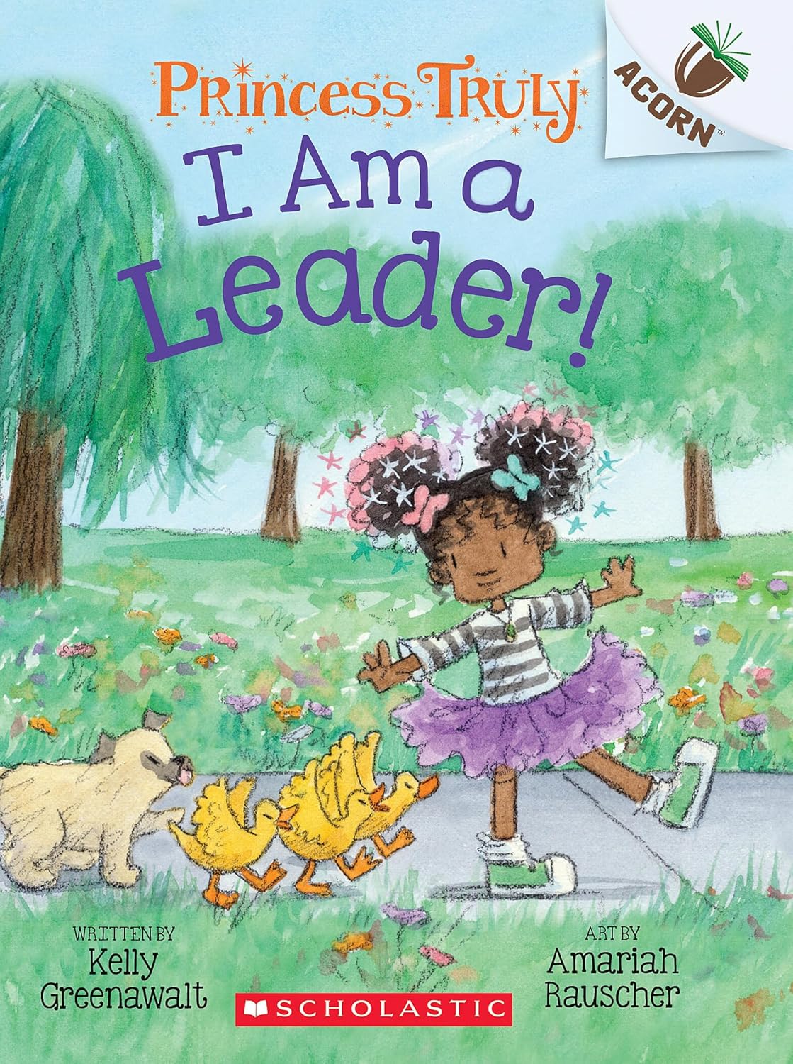 Princess Truly #9: I Am a Leader! (An Acorn Book)