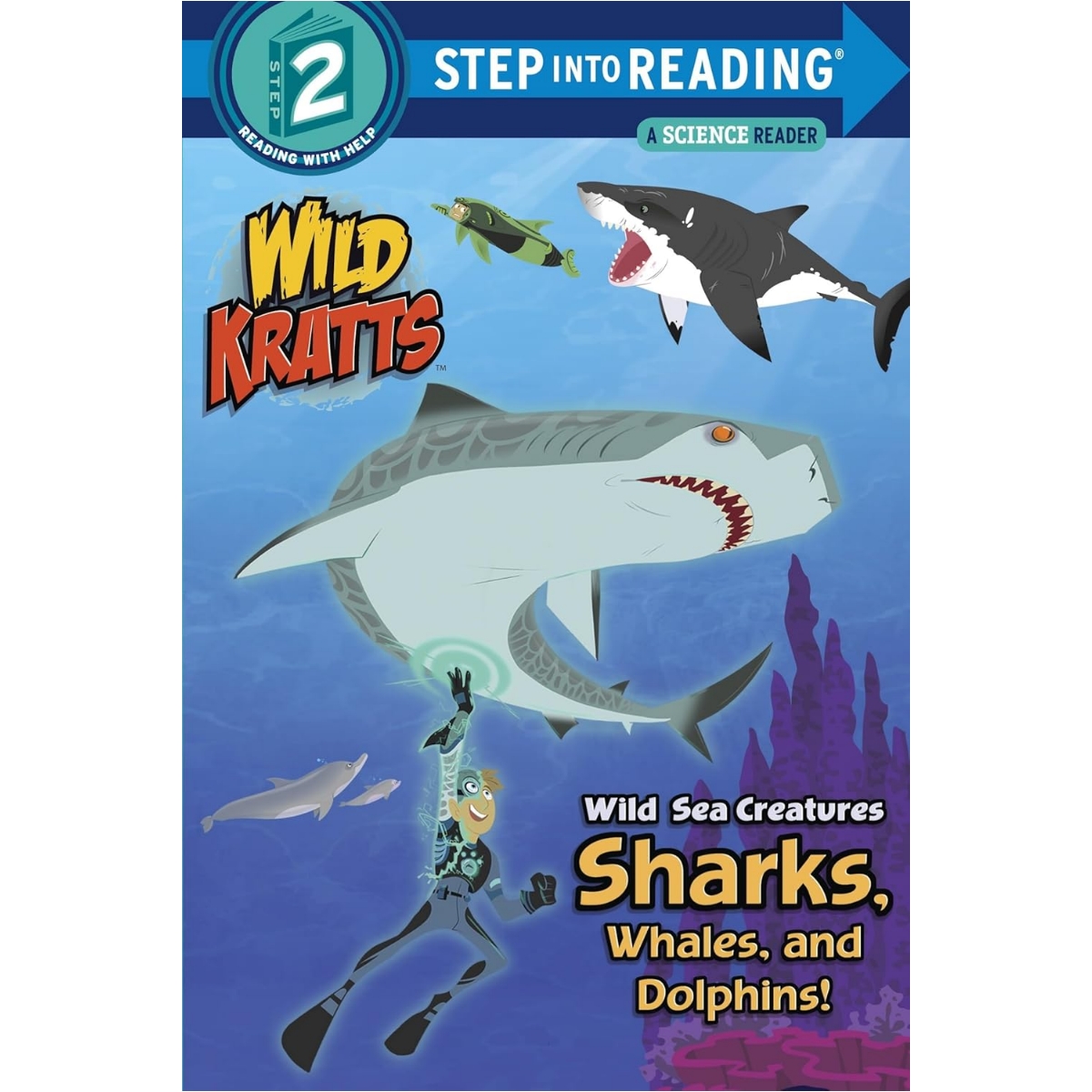 Step into Reading(Step2): Wild Sea Creatures: Sharks, Whales and Dolphins! (Wild Kratts)