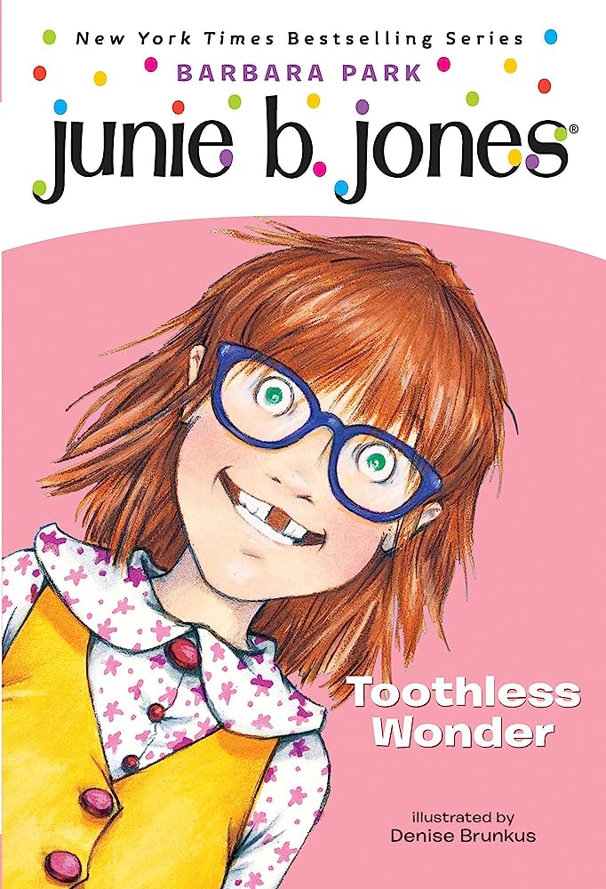 #20 Junie B. Jones First Grader (Toothless Wonder)